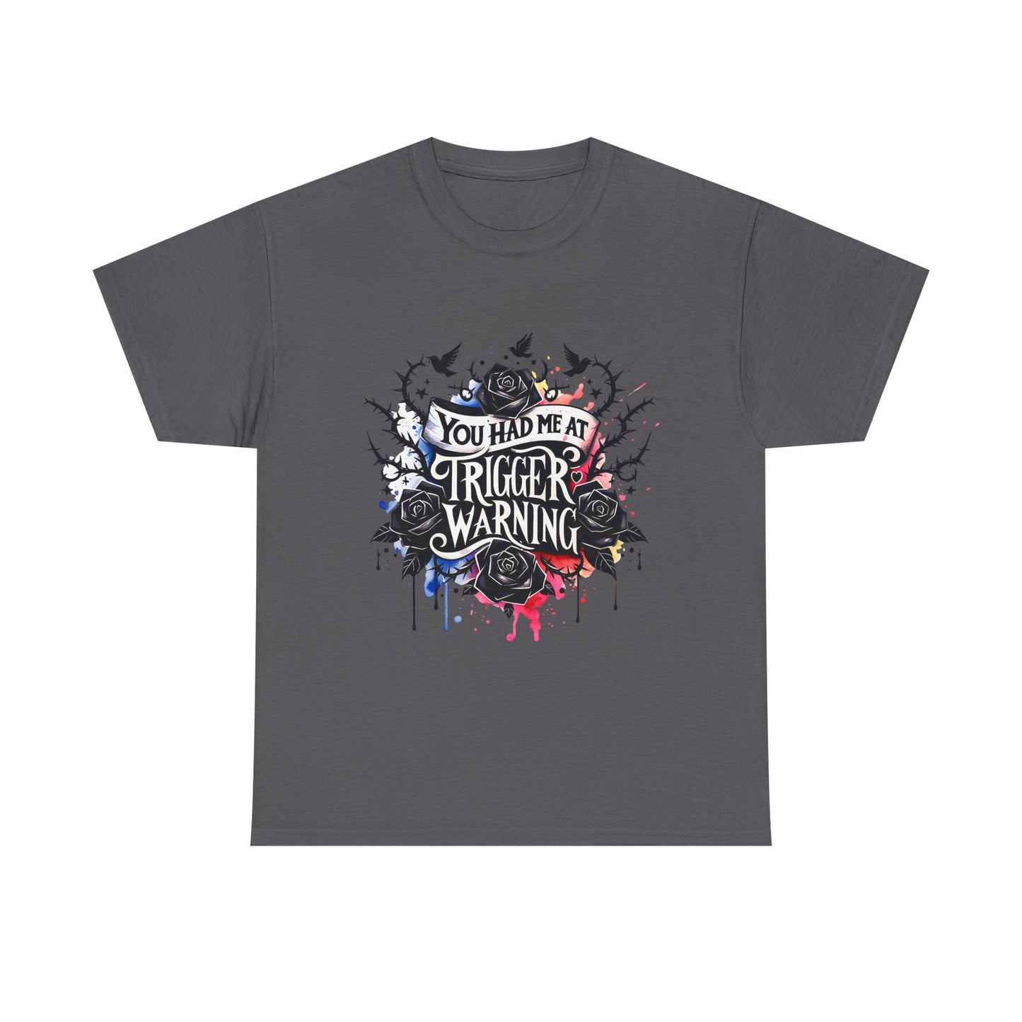 You Had Me At Trigger Warning Unisex Tee