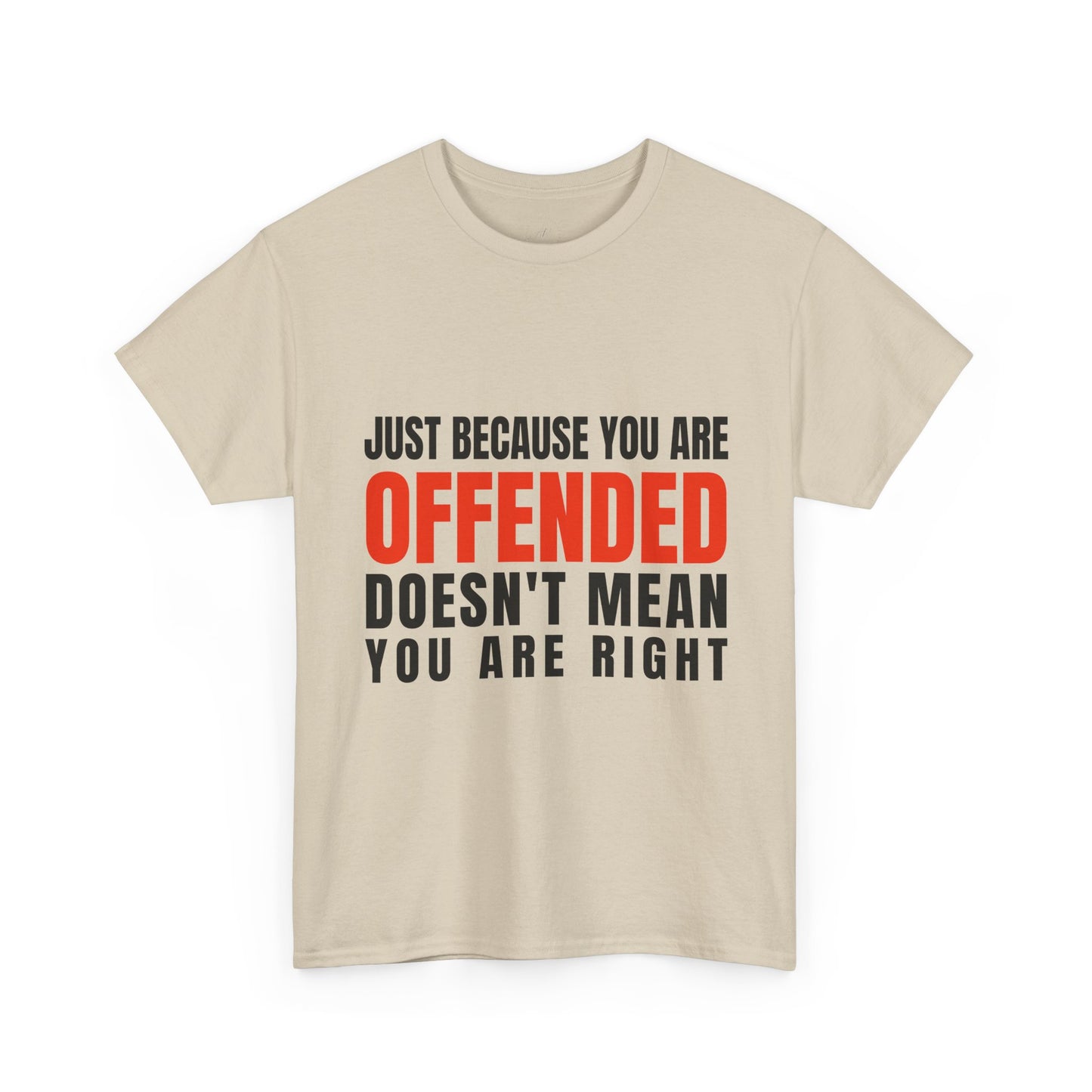 You're Offended - Unisex Tee