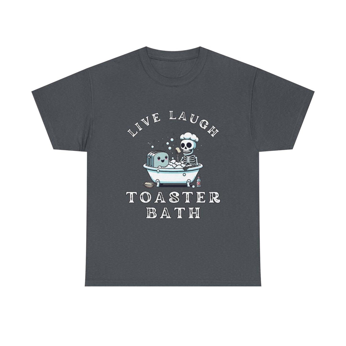 Live Laugh Toaster Bath unisex tee