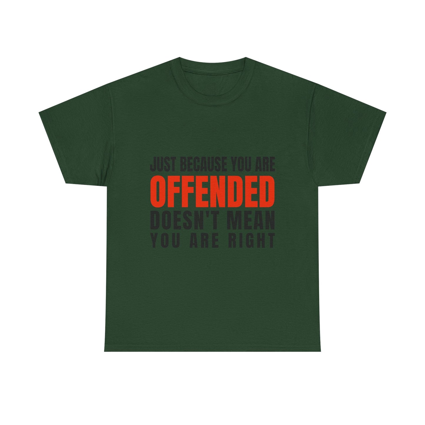 You're Offended - Unisex Tee