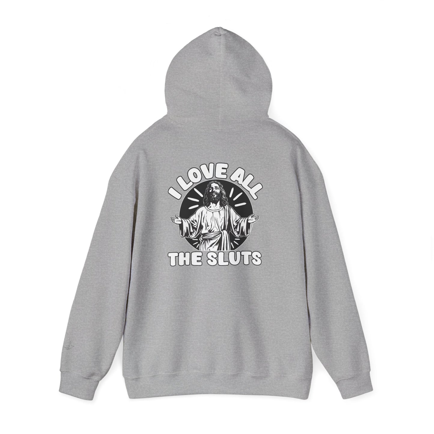 I Love All The Sluts unisex hoodie