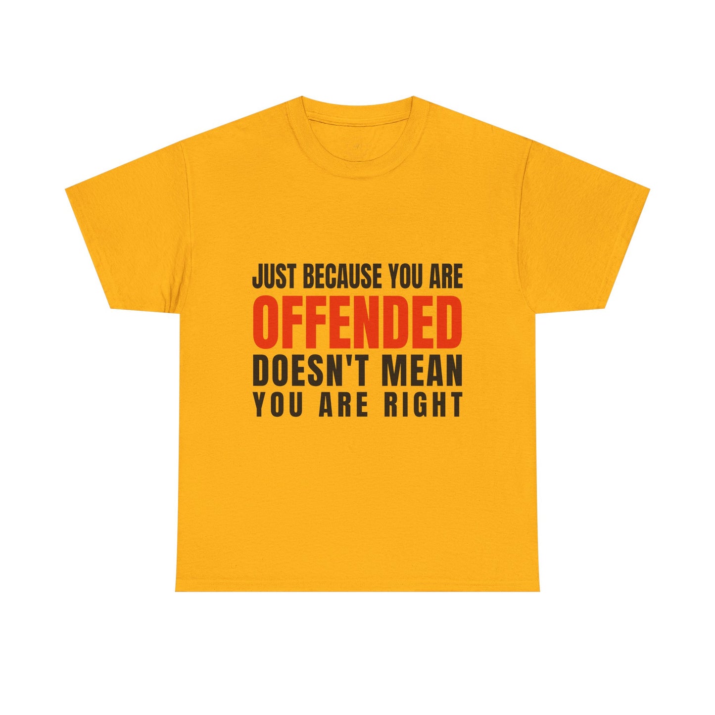 You're Offended - Unisex Tee
