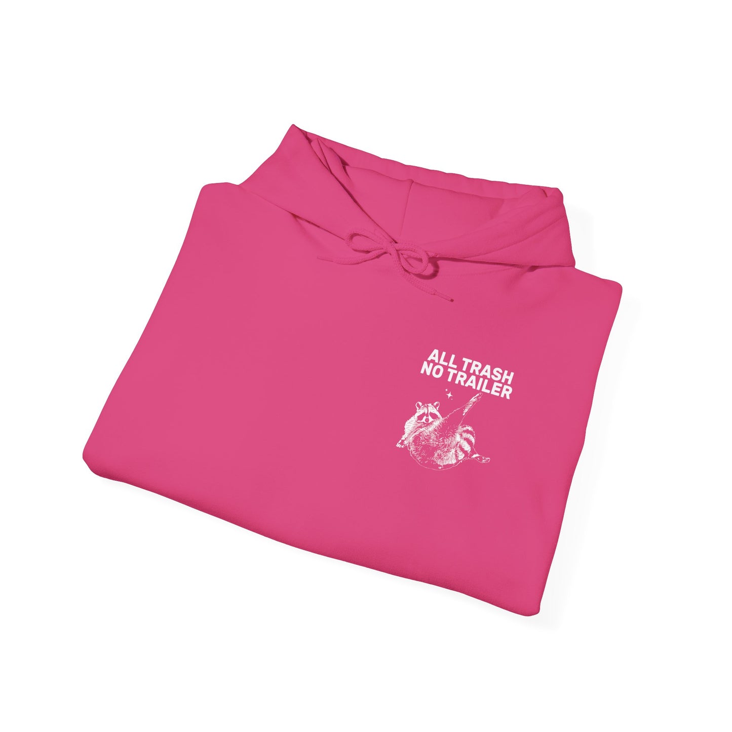 All Trash No Trailer unisex hoodie