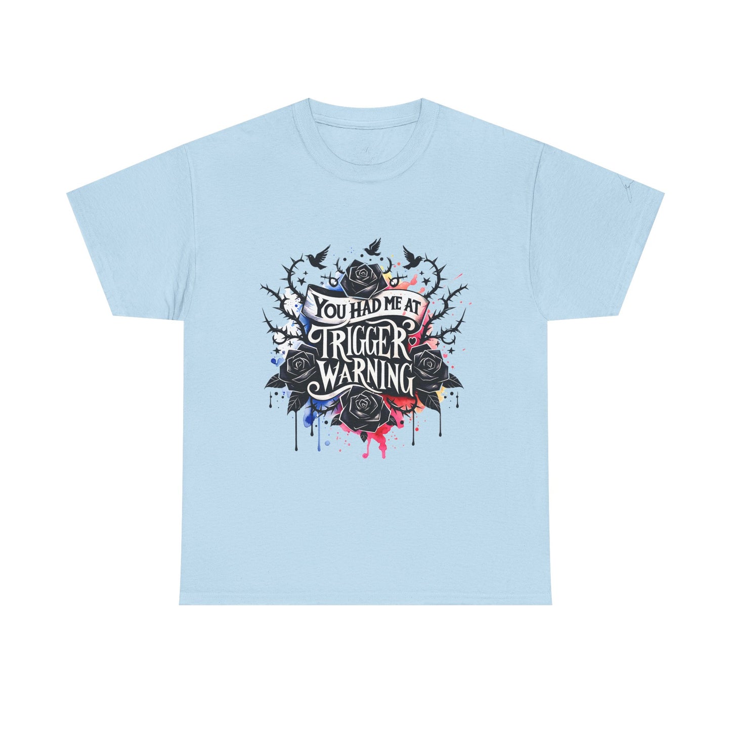 You Had Me At Trigger Warning Unisex Tee