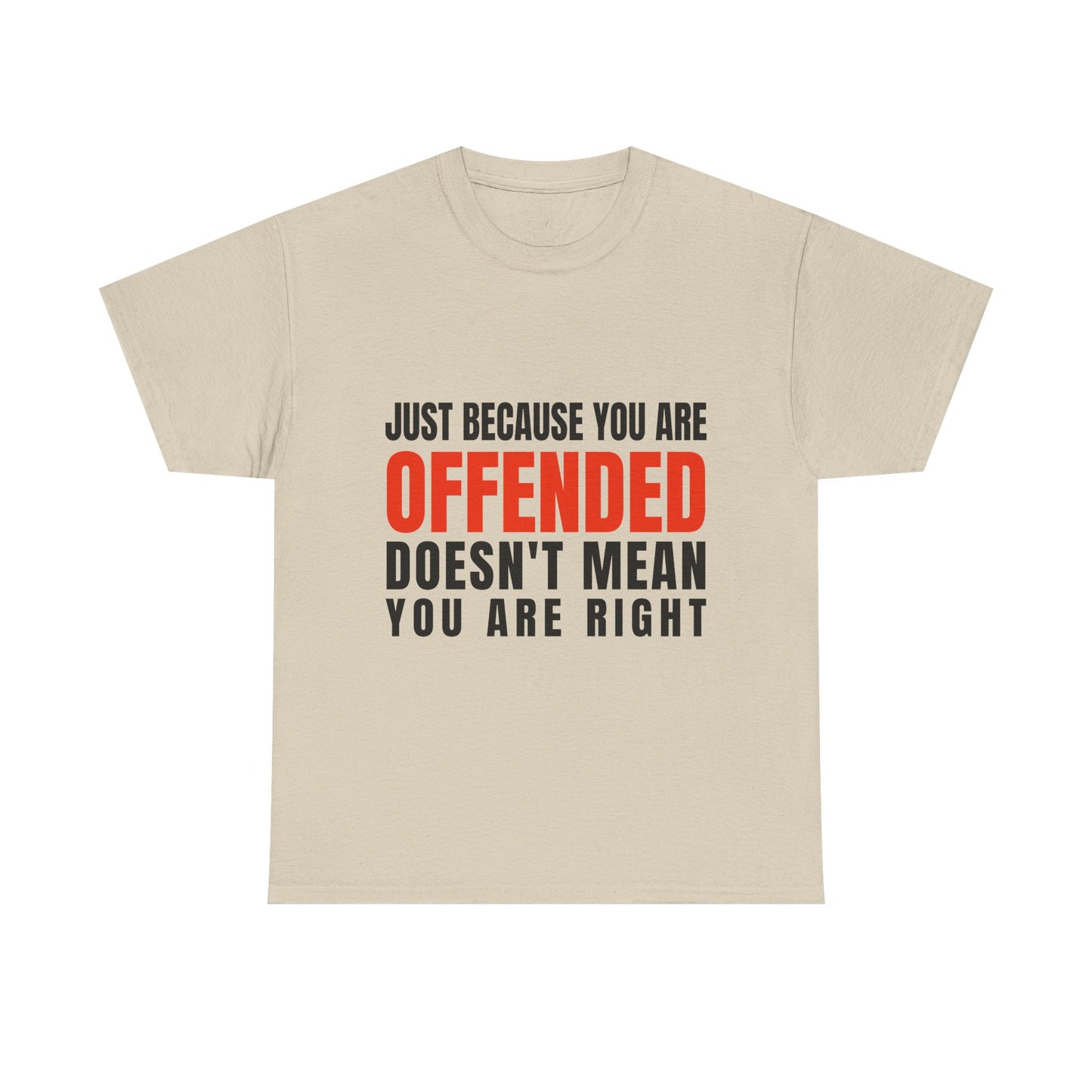 You're Offended - Unisex Tee