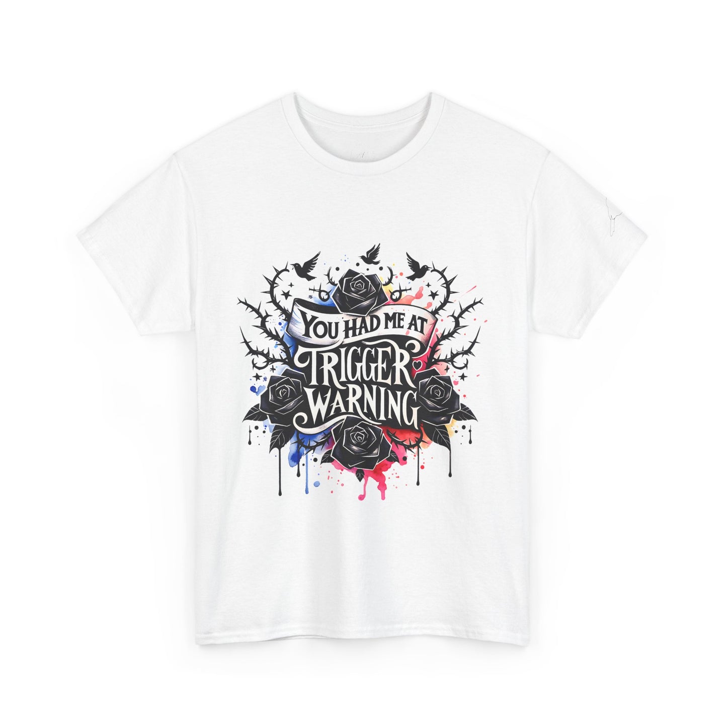 You Had Me At Trigger Warning Unisex Tee