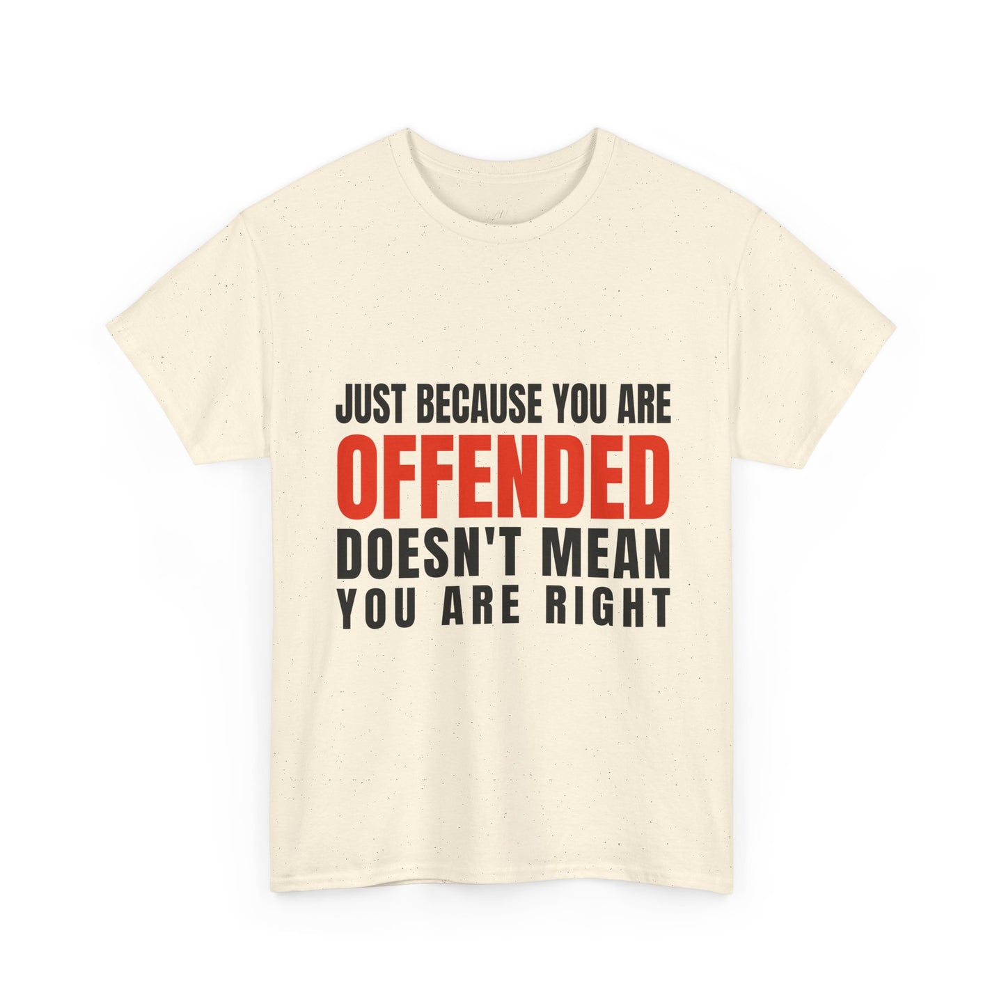 You're Offended - Unisex Tee
