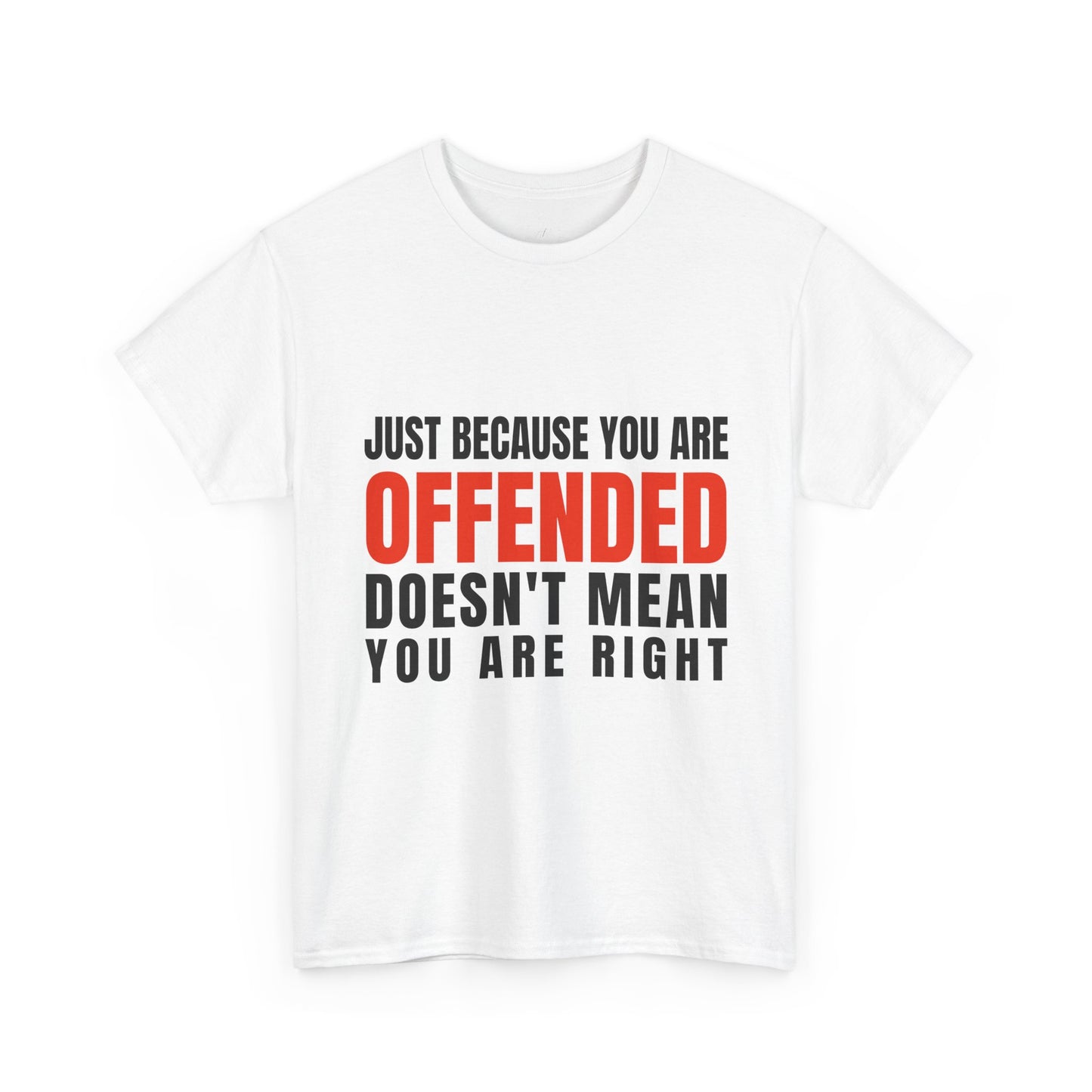 You're Offended - Unisex Tee