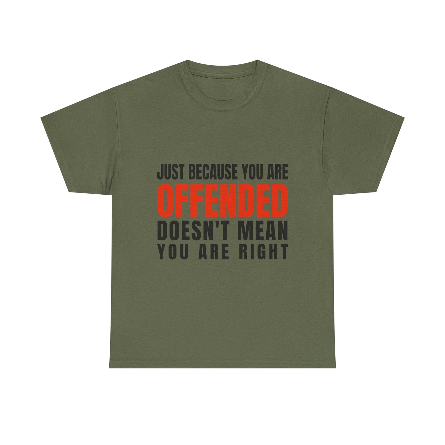 You're Offended - Unisex Tee