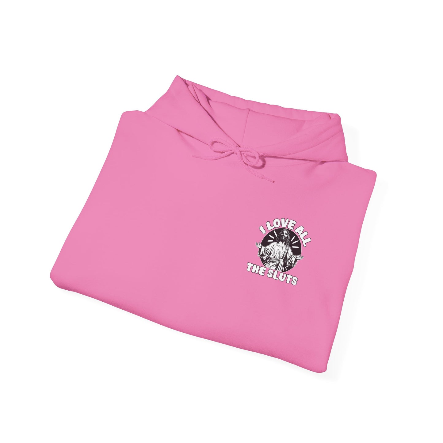 I Love All The Sluts unisex hoodie