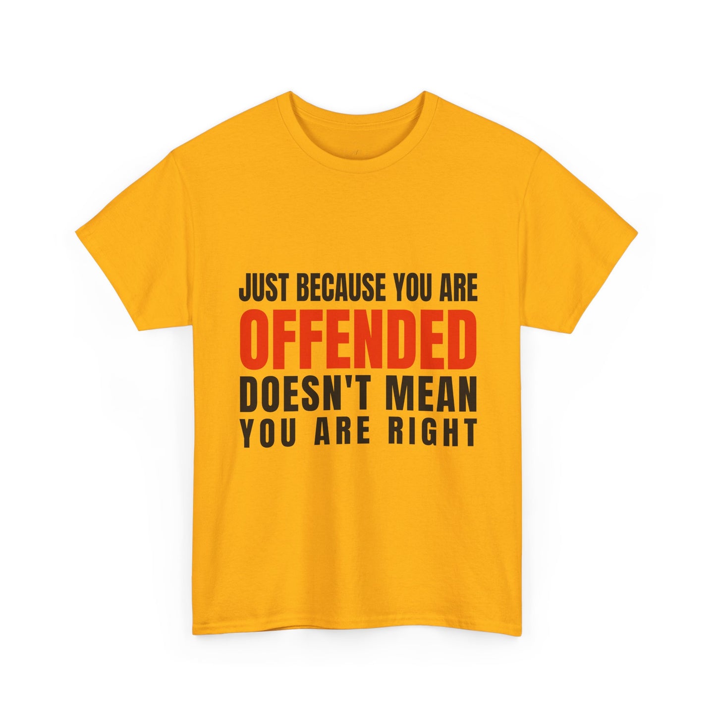 You're Offended - Unisex Tee