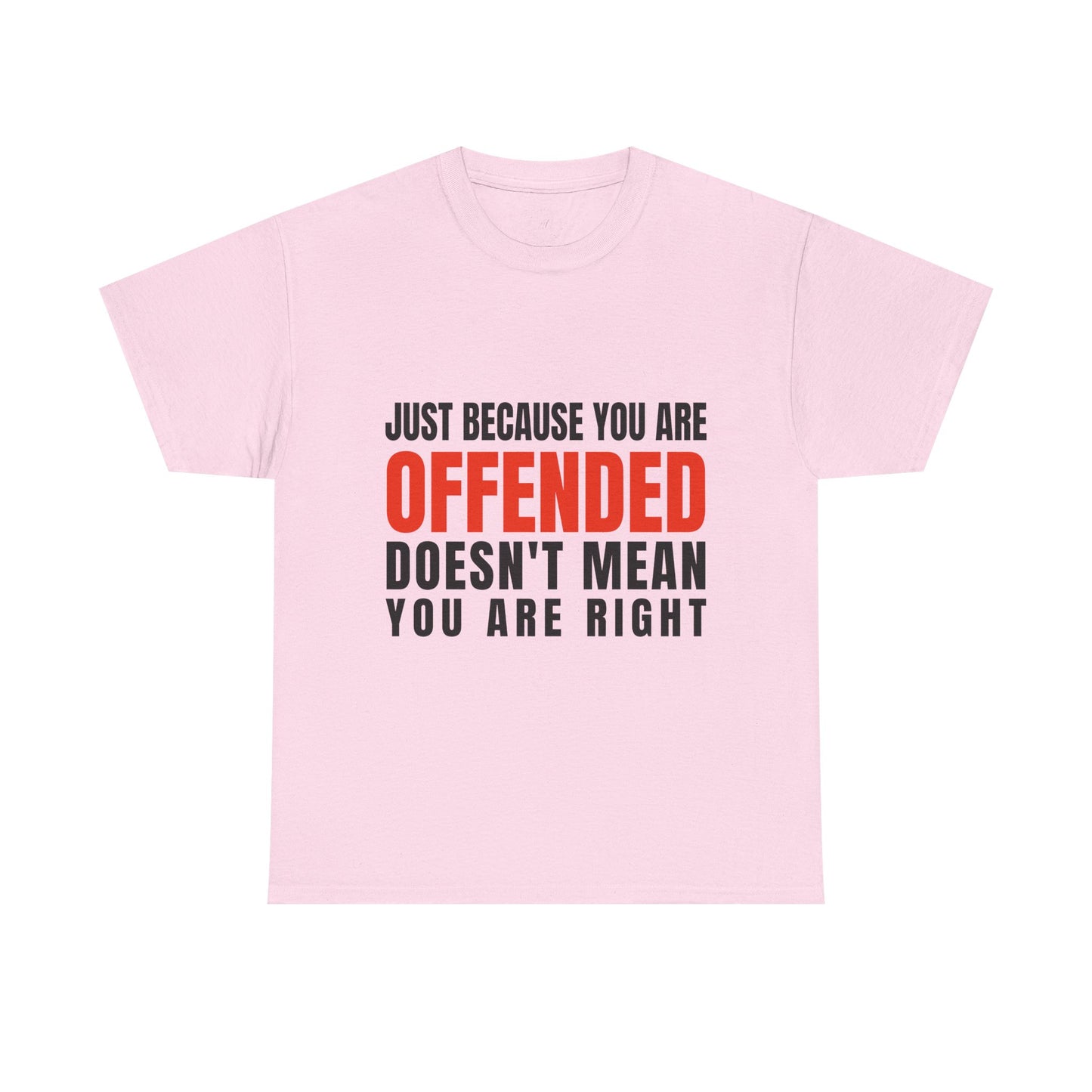You're Offended - Unisex Tee