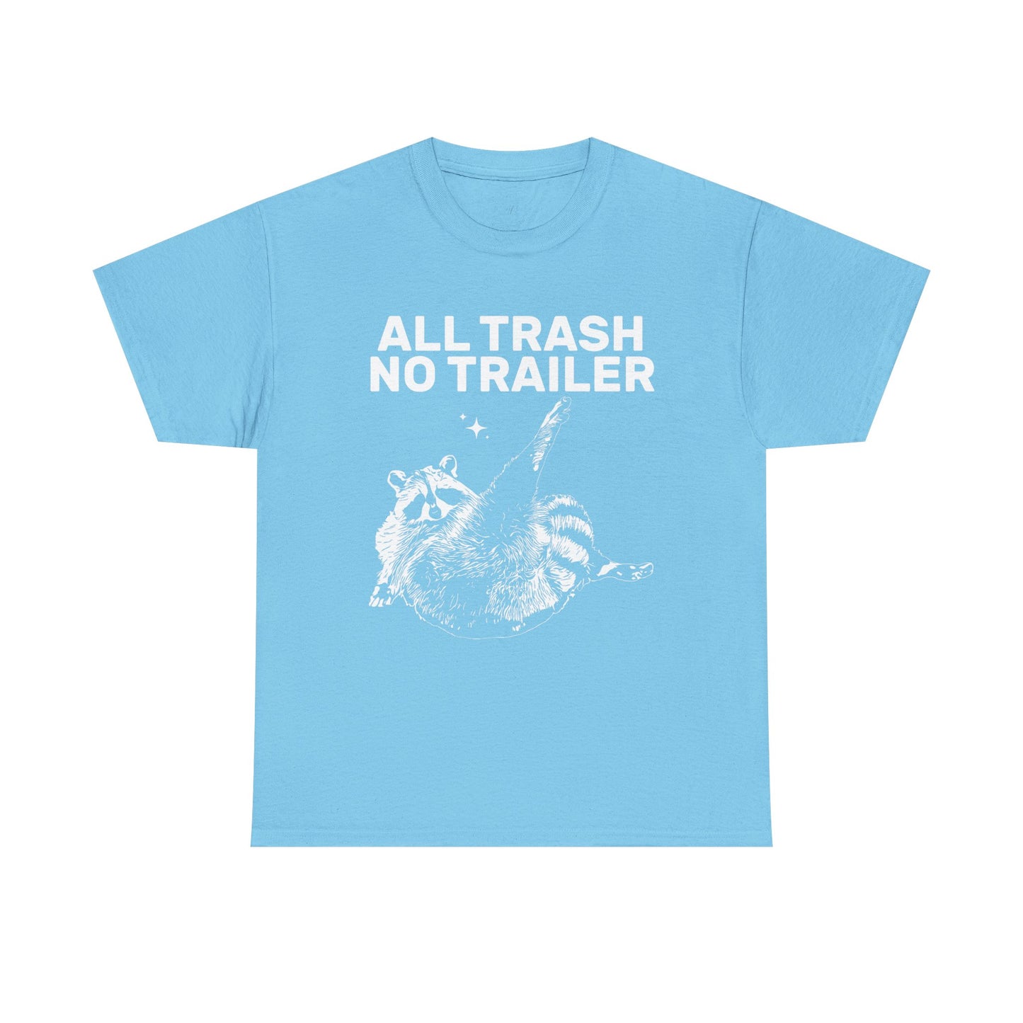 All Trash No Trailer Tee