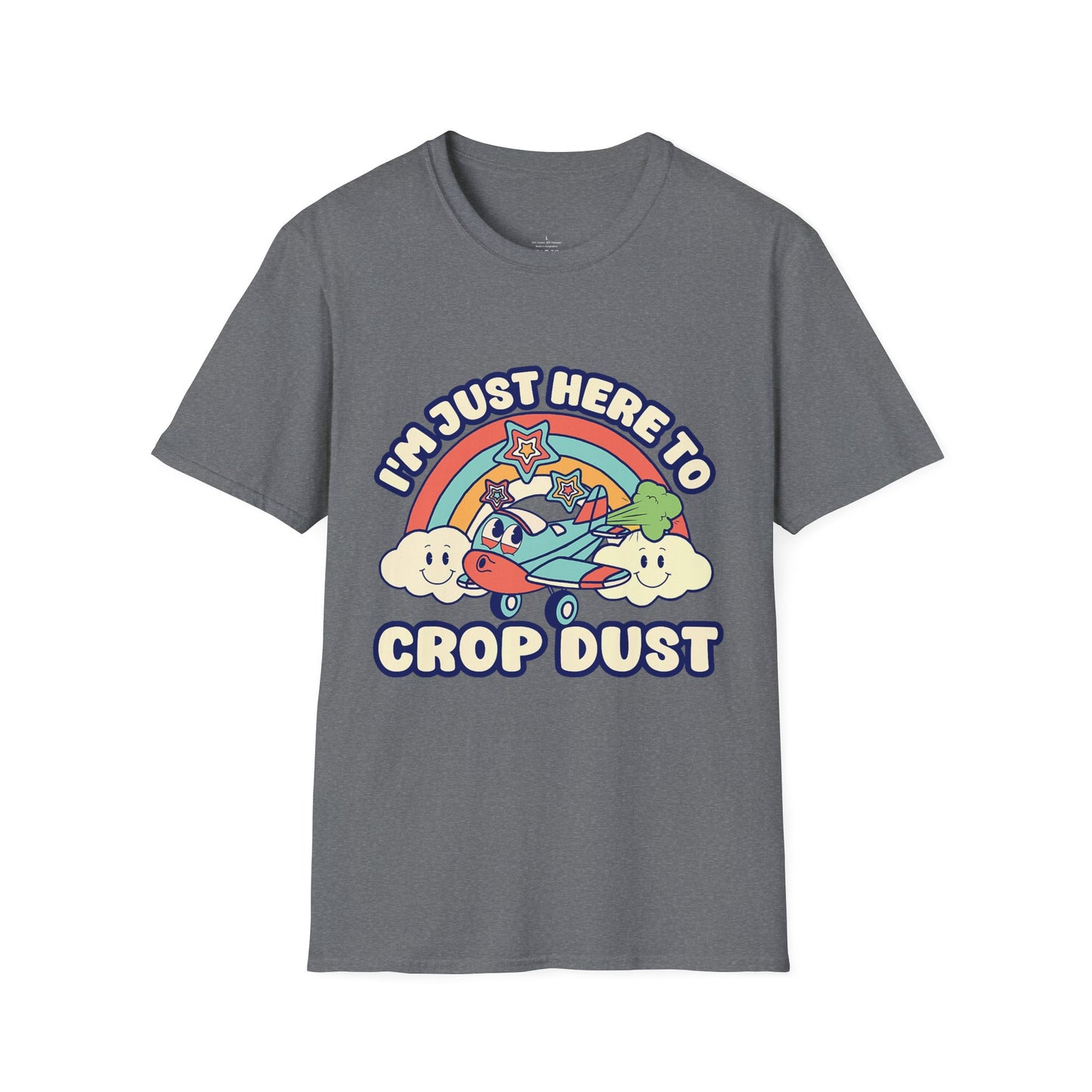 Here To Crop Dust Tee