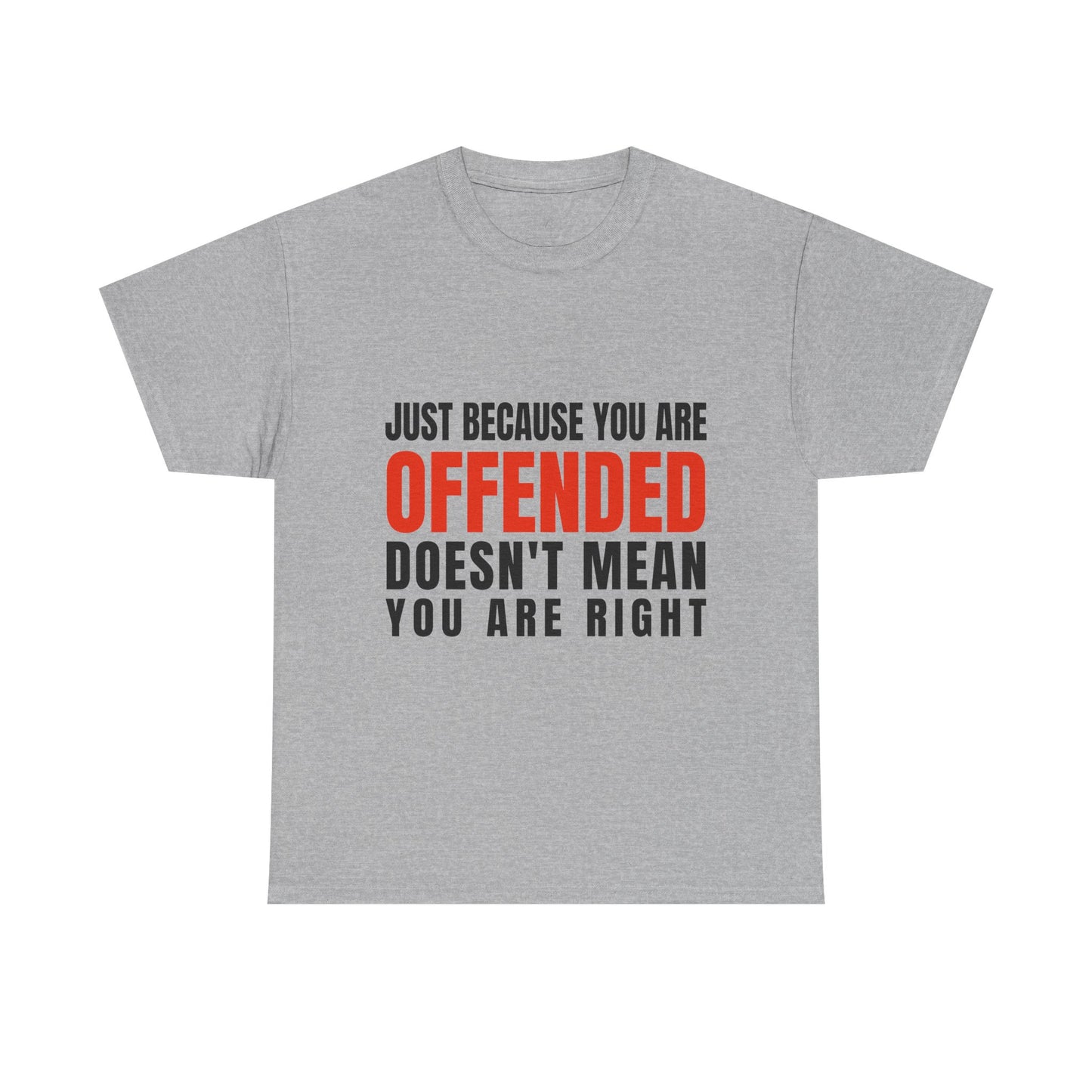 You're Offended - Unisex Tee
