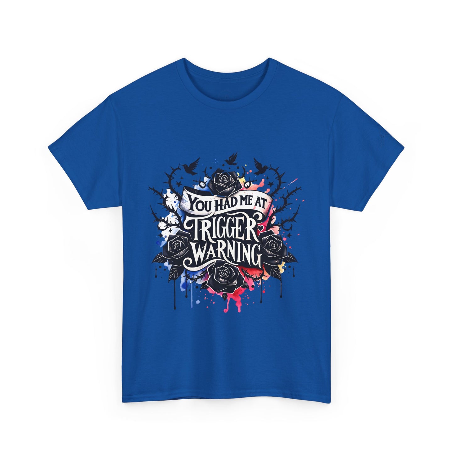 You Had Me At Trigger Warning Unisex Tee