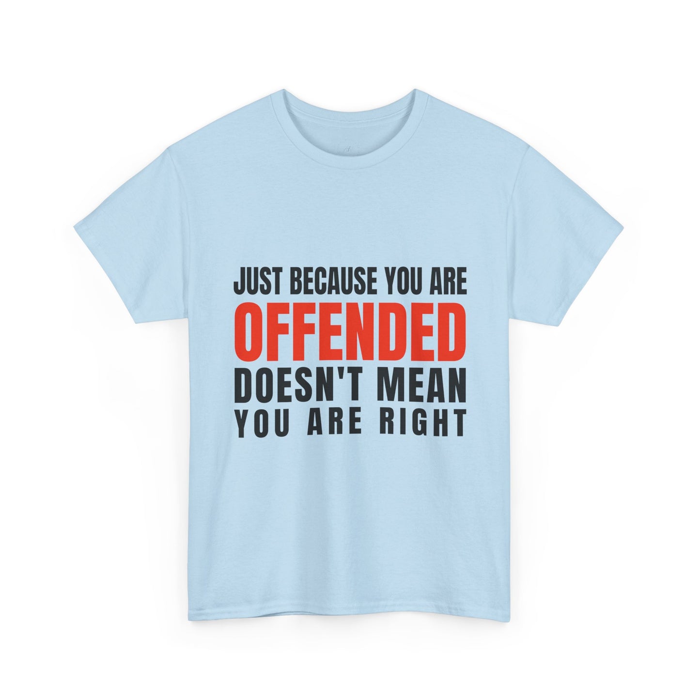 You're Offended - Unisex Tee