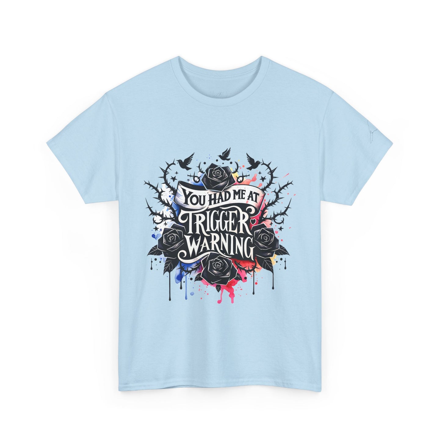 You Had Me At Trigger Warning Unisex Tee