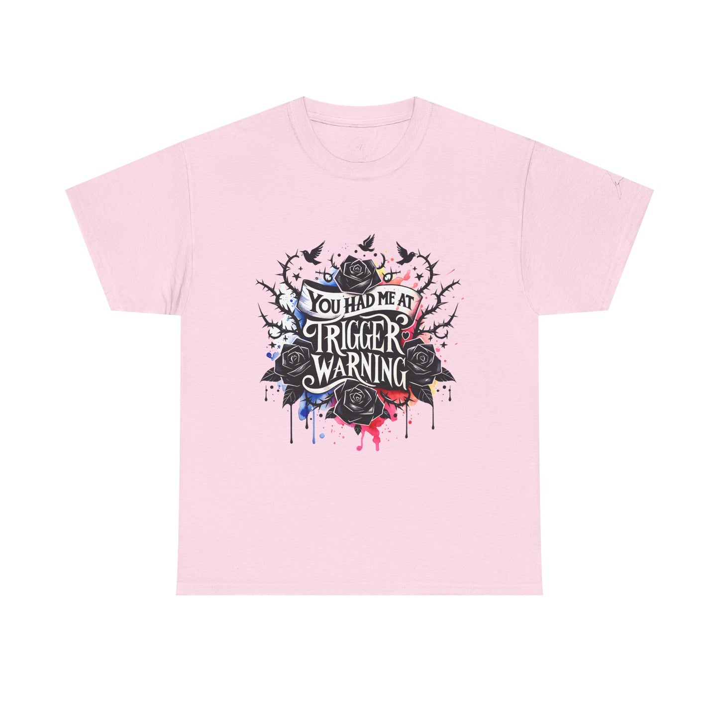 You Had Me At Trigger Warning Unisex Tee