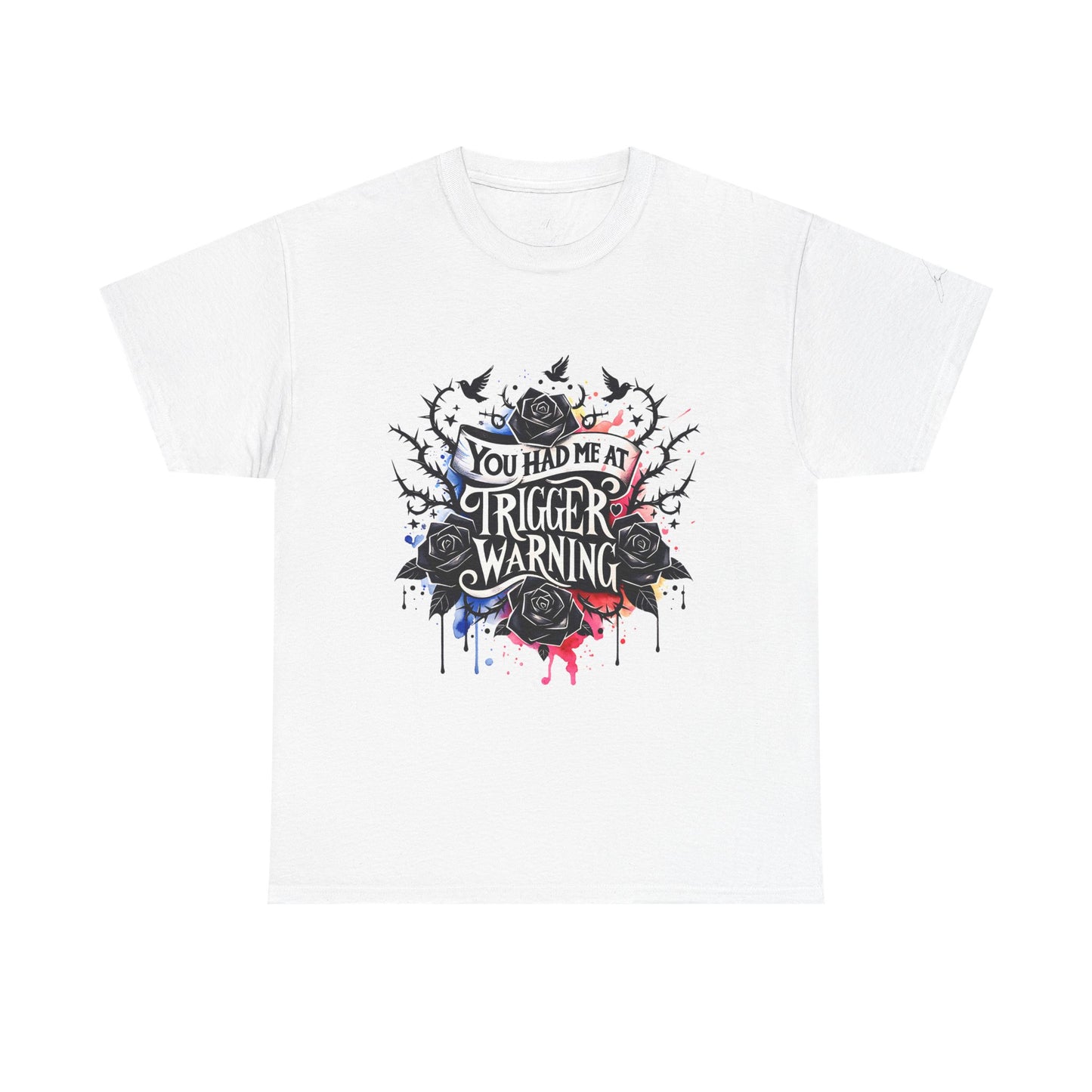 You Had Me At Trigger Warning Unisex Tee