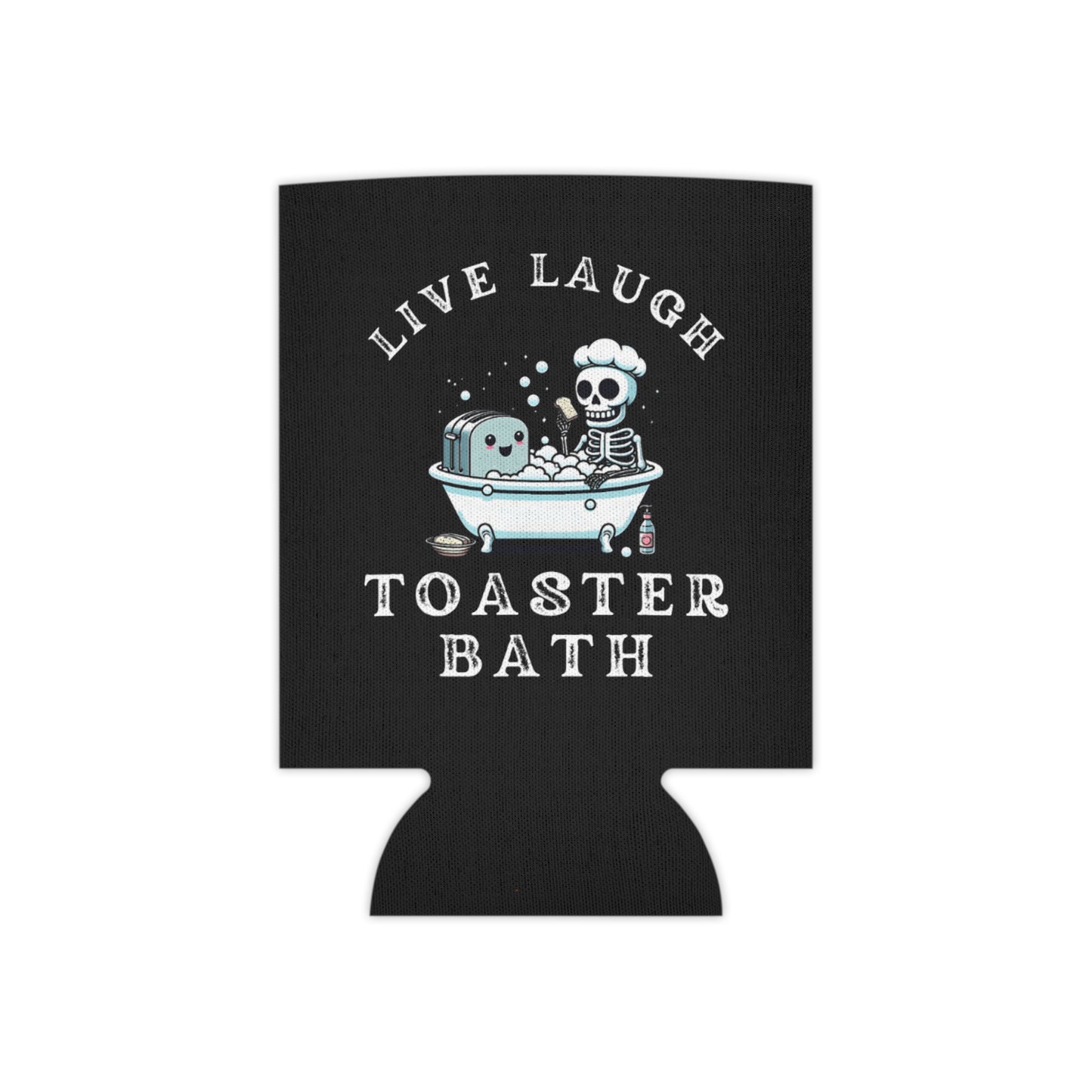 Live Laugh Toaster Bath Can Cooler