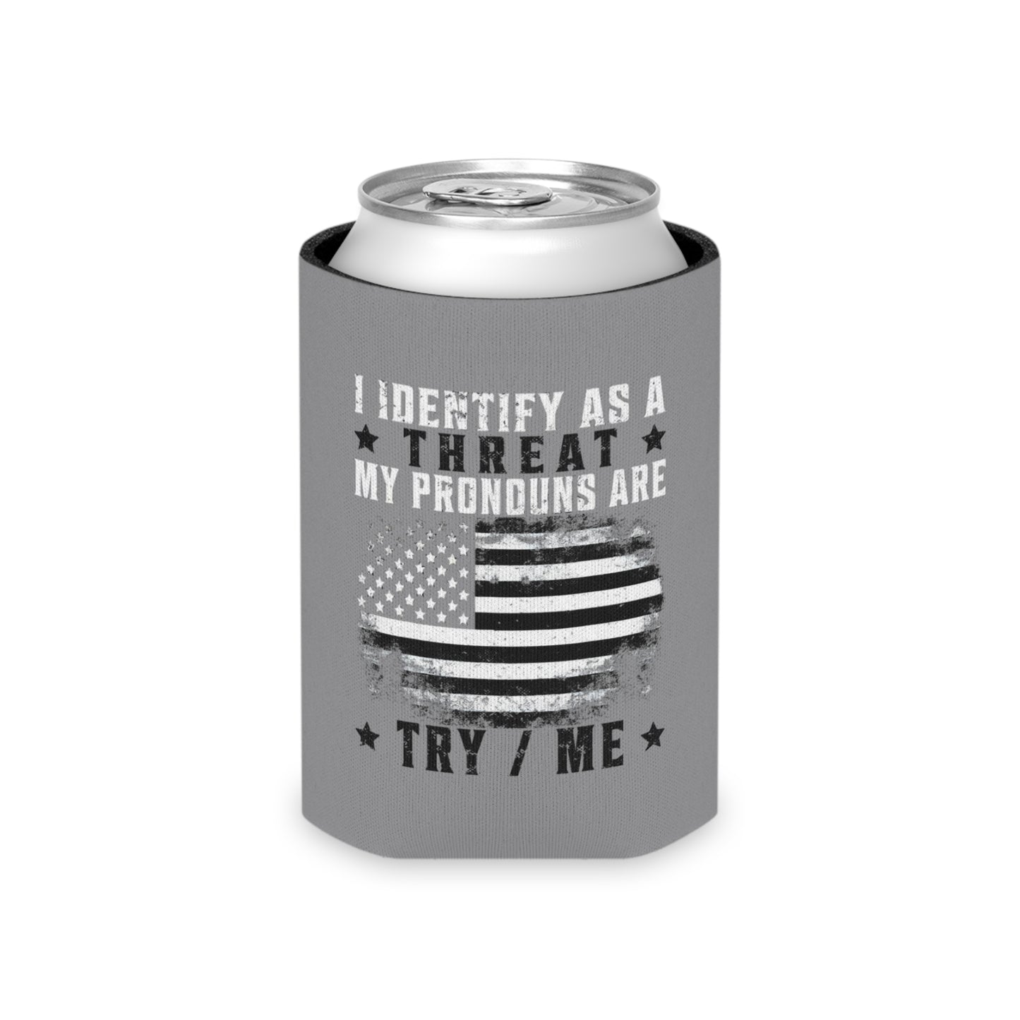 Identify as a Threat can coozie
