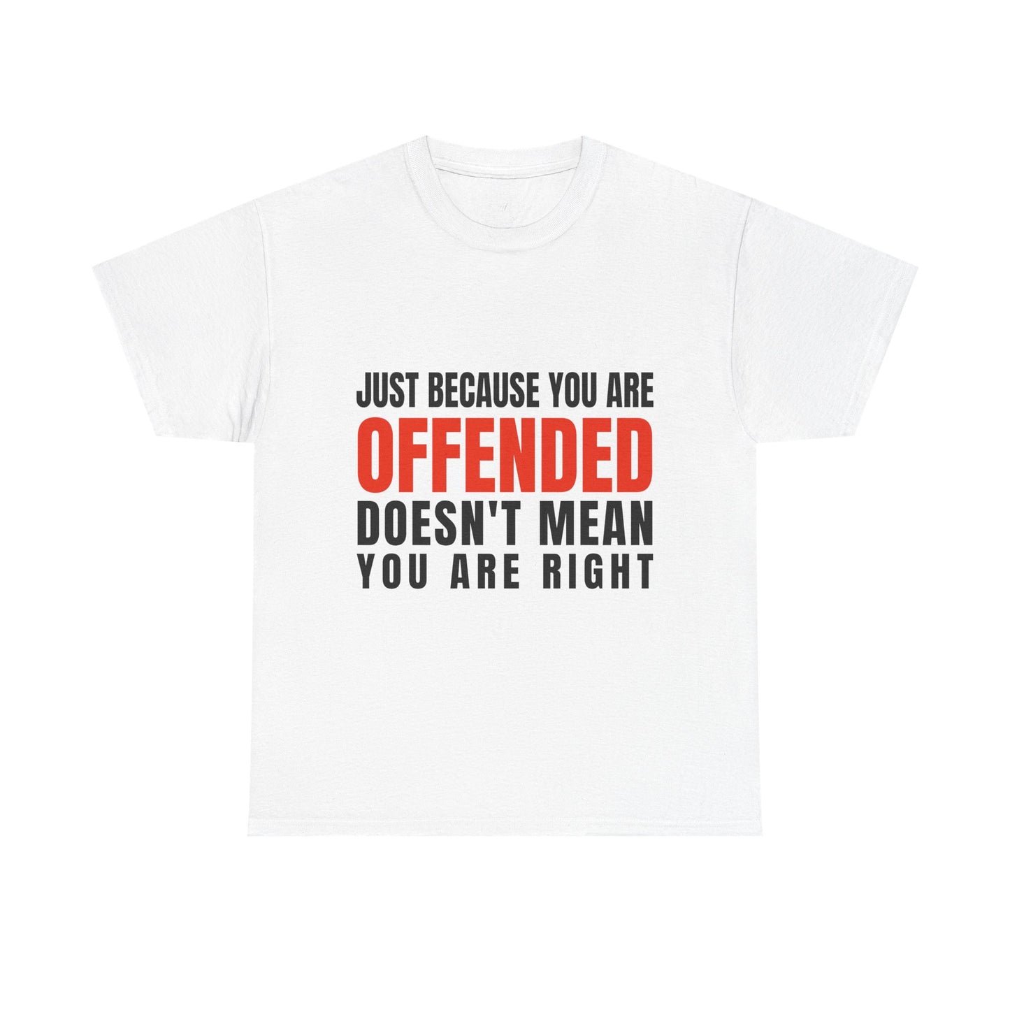 You're Offended - Unisex Tee