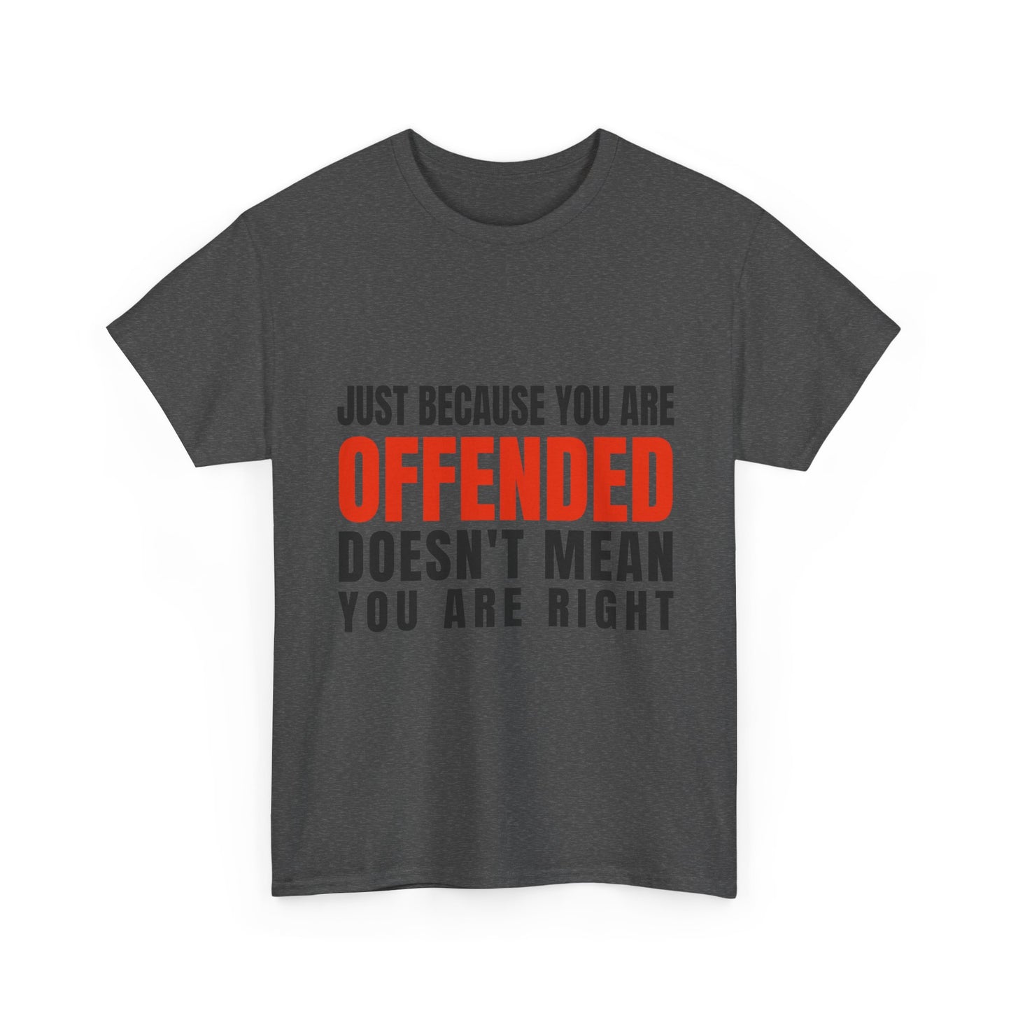 You're Offended - Unisex Tee
