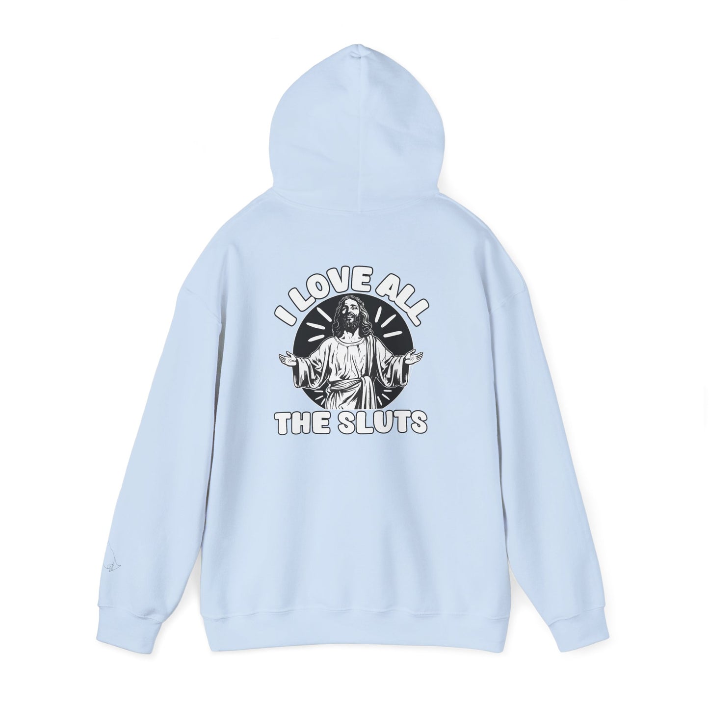 I Love All The Sluts unisex hoodie