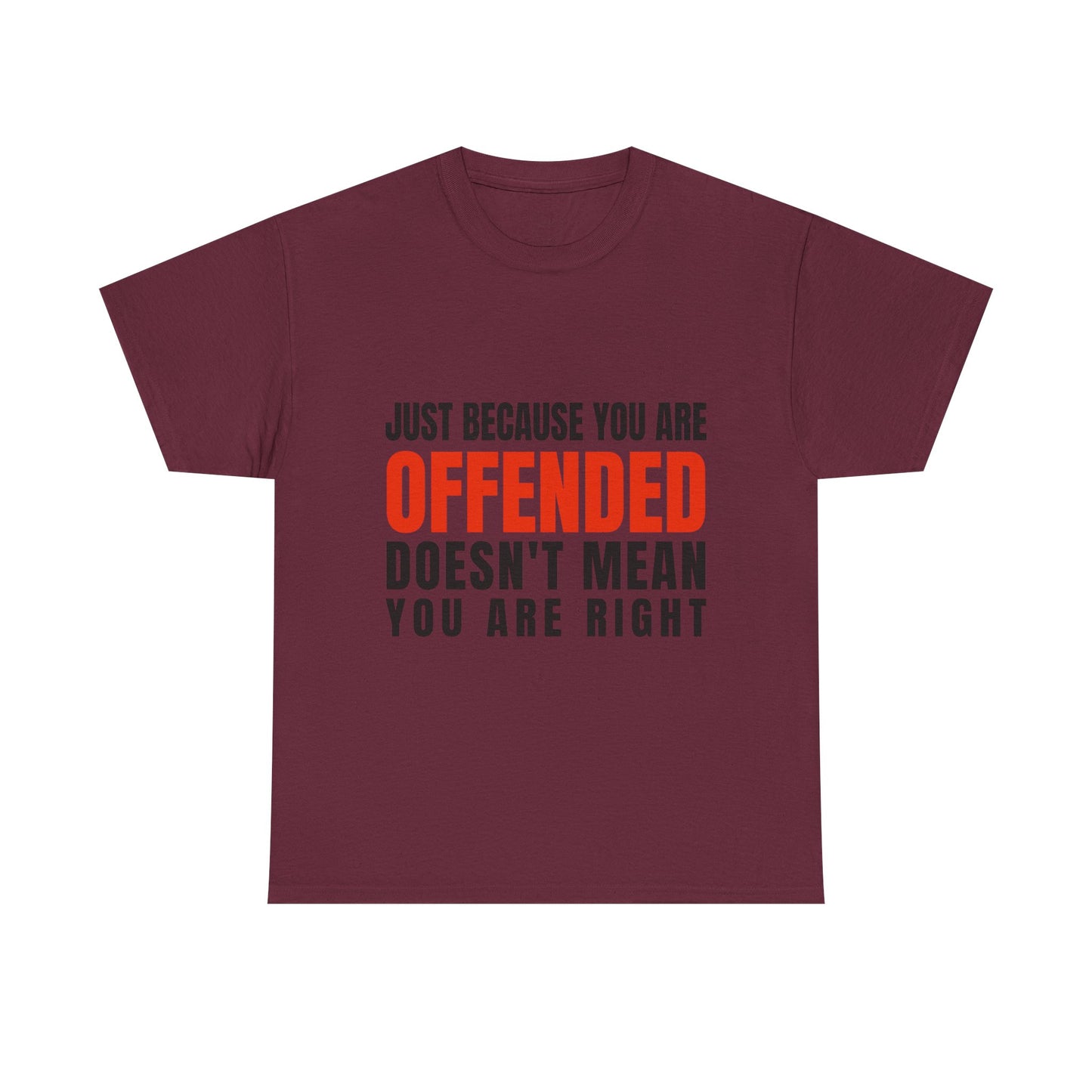 You're Offended - Unisex Tee