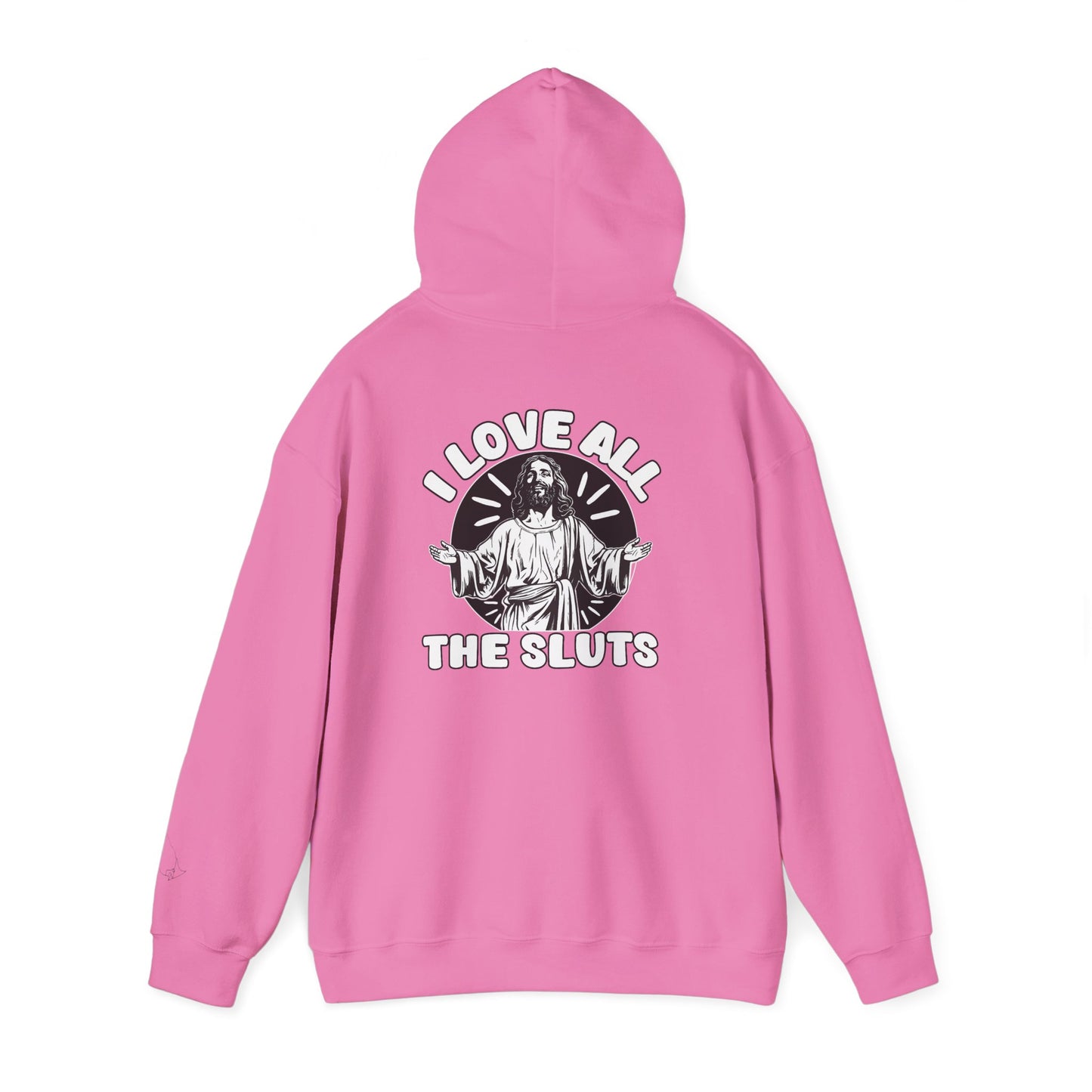 I Love All The Sluts unisex hoodie