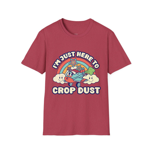 Here To Crop Dust Tee