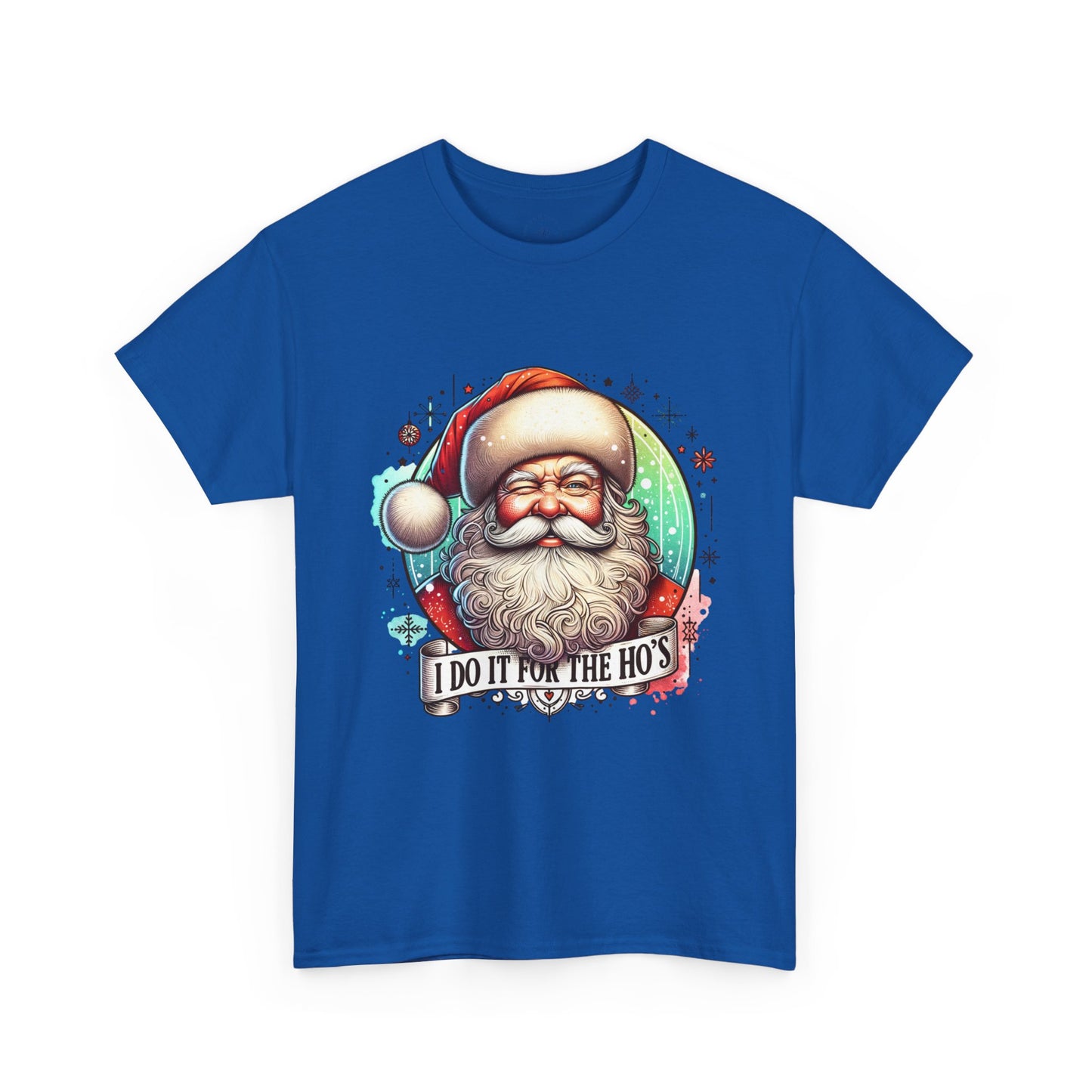 I Do It For The Ho's - Unisex Tee