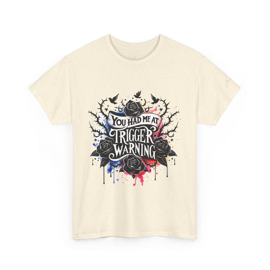 You Had Me At Trigger Warning Unisex Tee