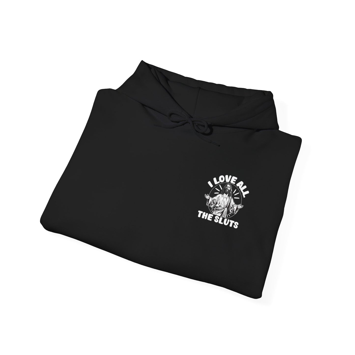 I Love All The Sluts unisex hoodie
