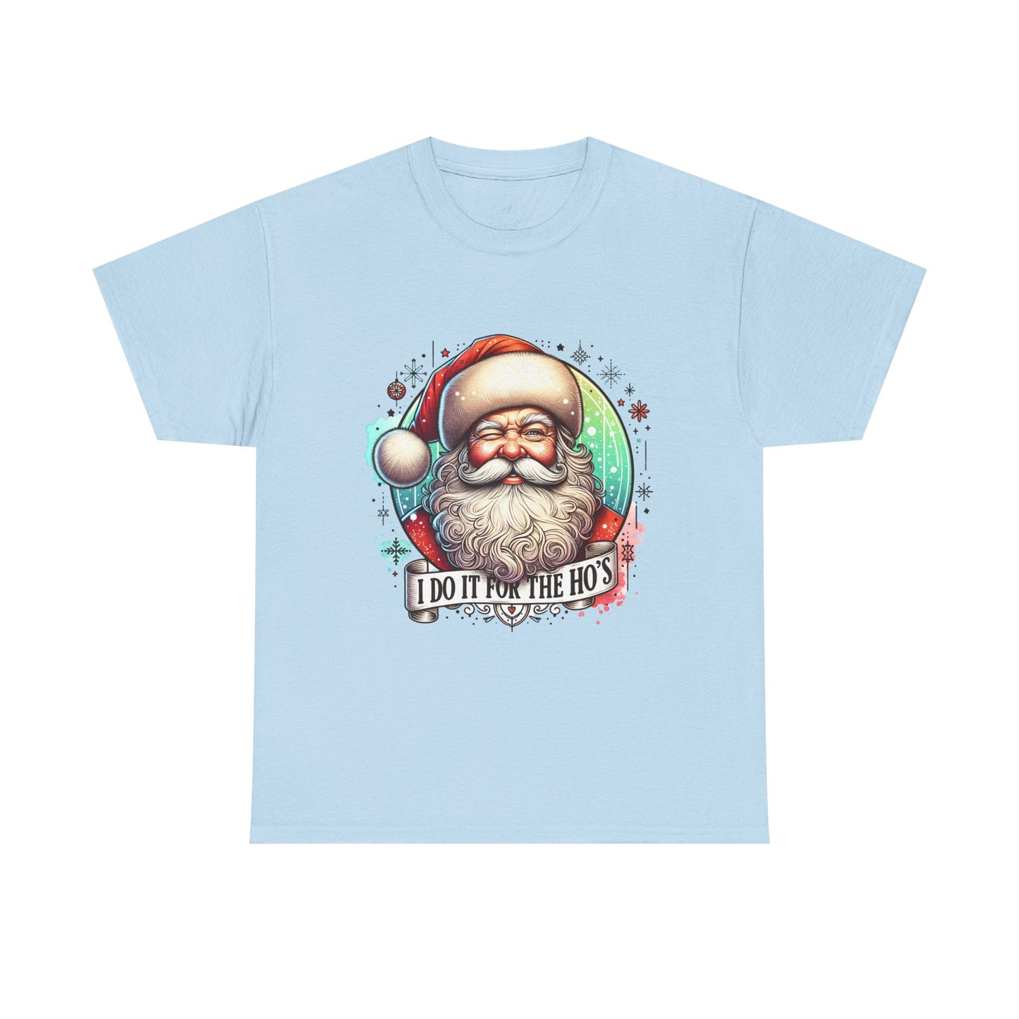 I Do It For The Ho's - Unisex Tee