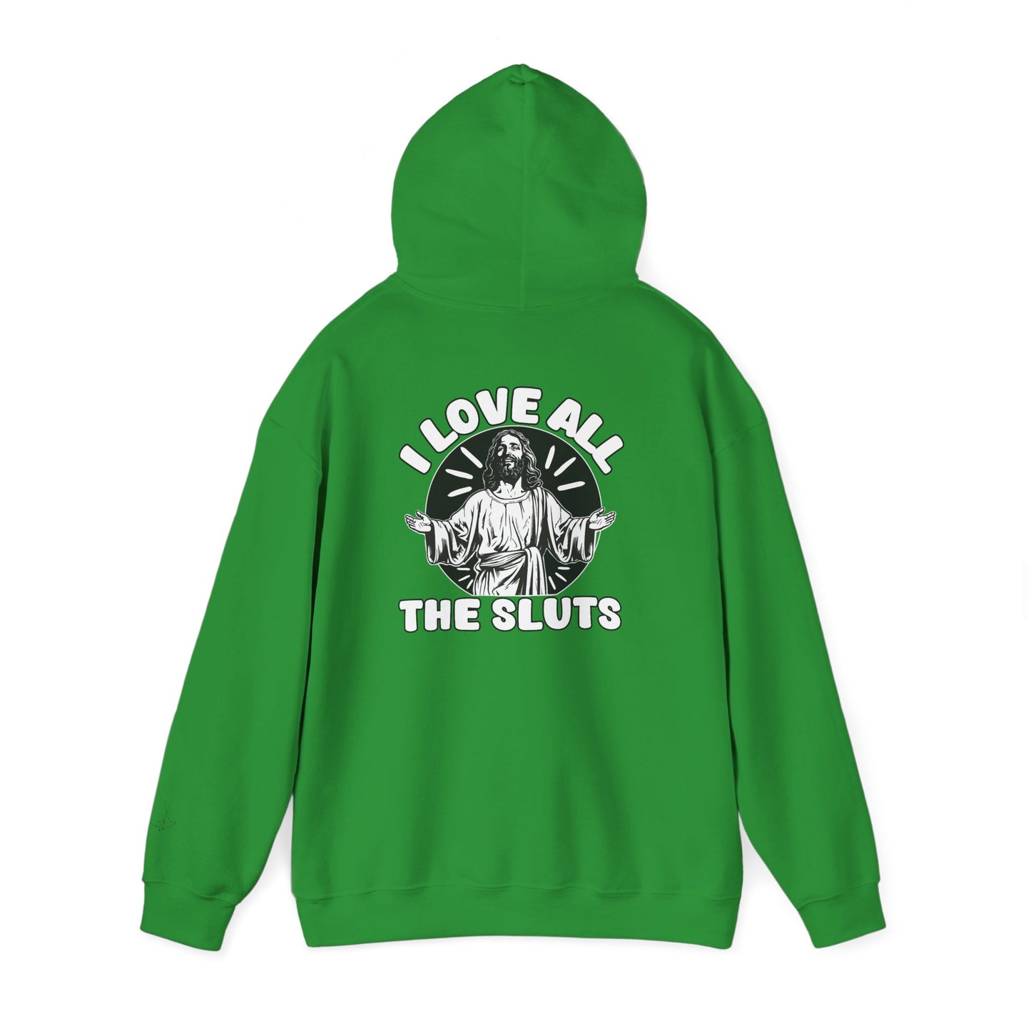 I Love All The Sluts unisex hoodie