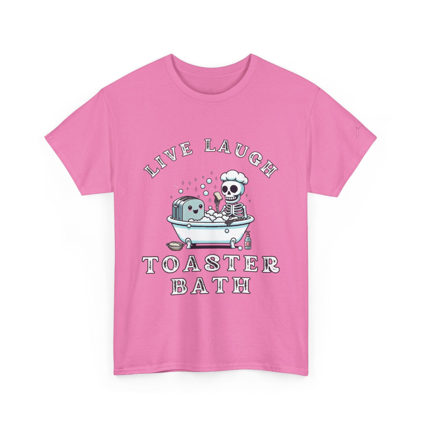 Live Laugh Toaster Bath unisex tee