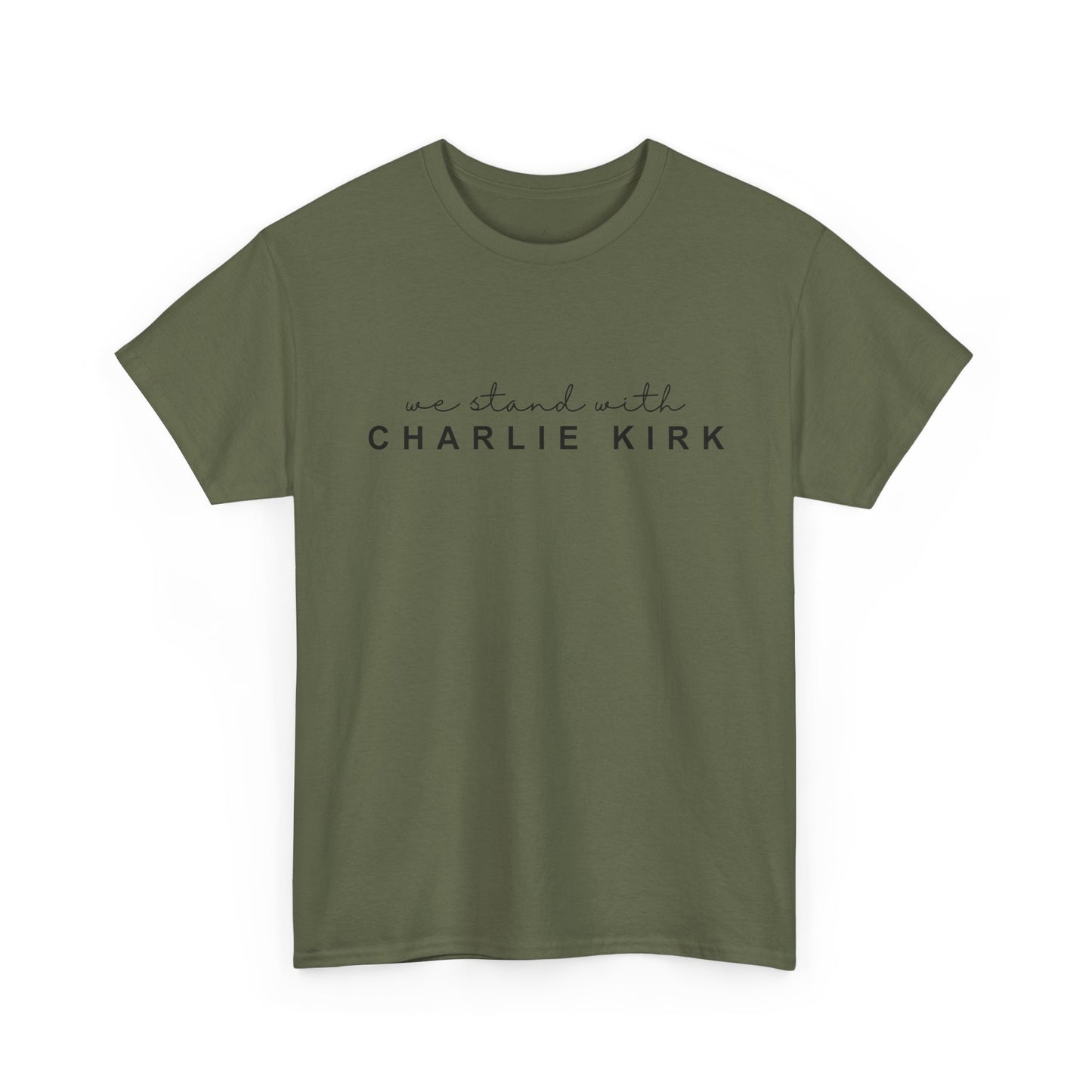 We Stand With Charlie Kirk - Unisex Tee