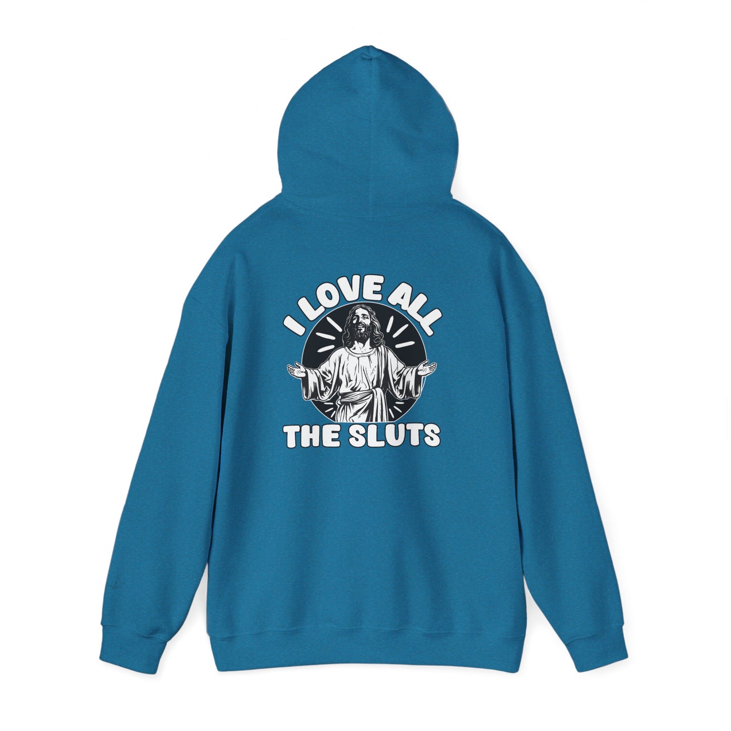 I Love All The Sluts unisex hoodie