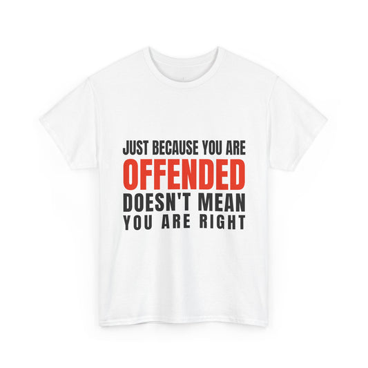 You're Offended - Unisex Tee