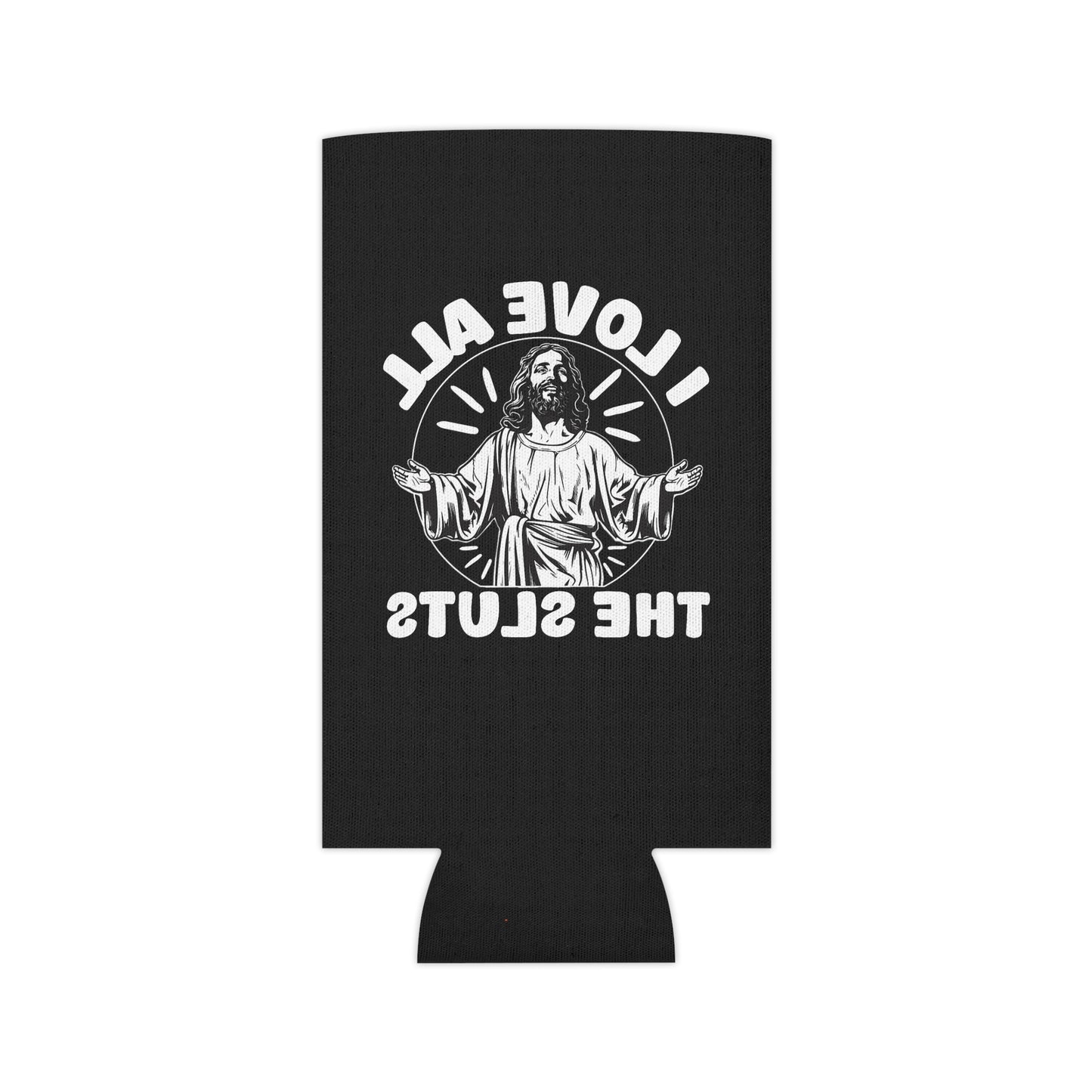 All The Sluts can coozie