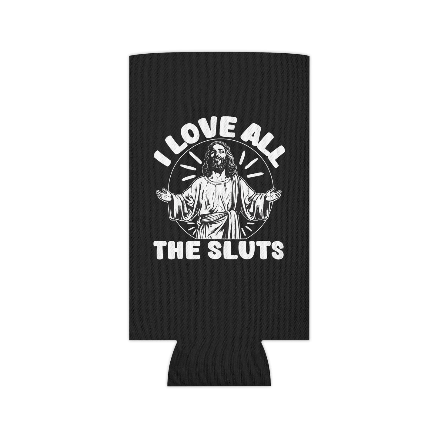 All The Sluts can coozie