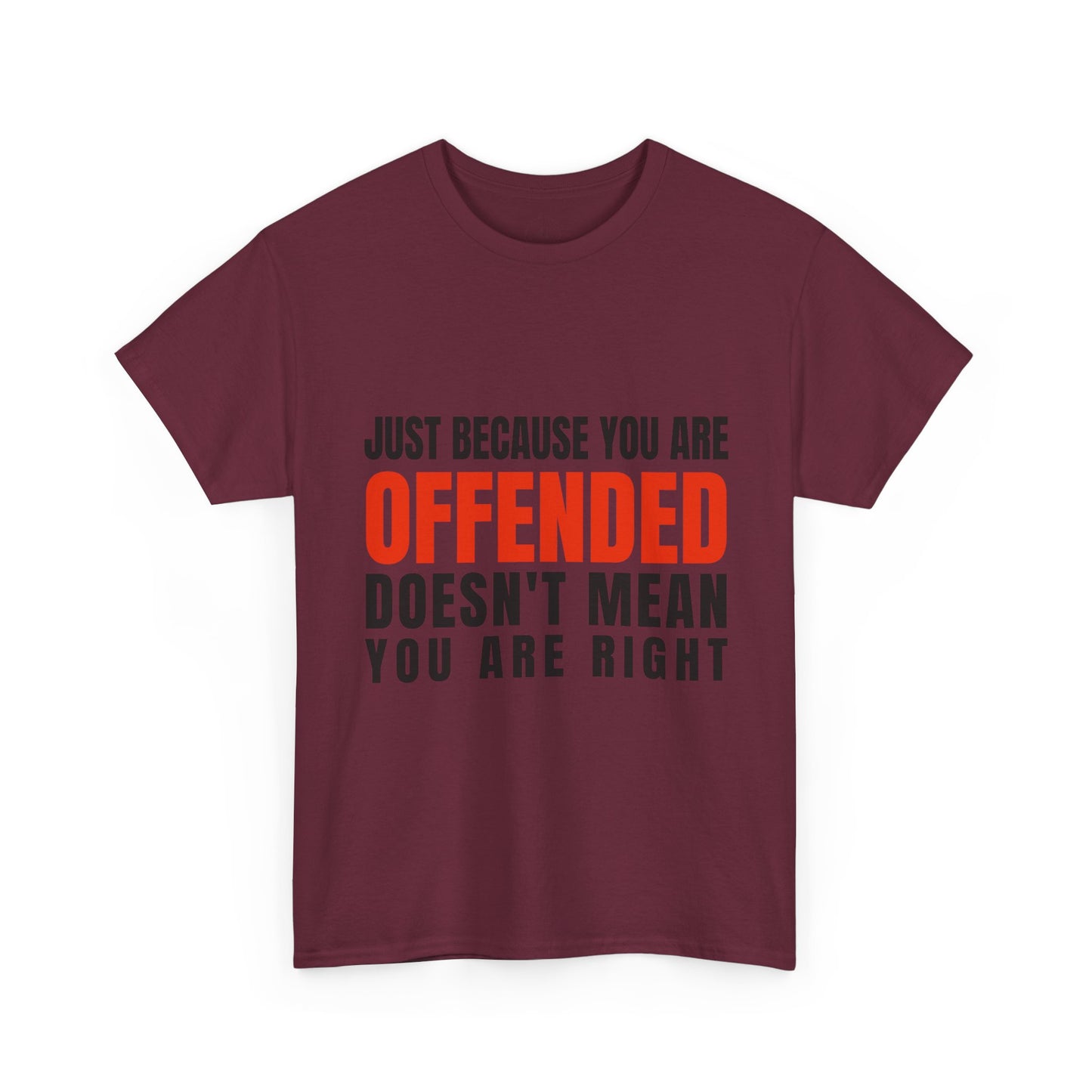 You're Offended - Unisex Tee