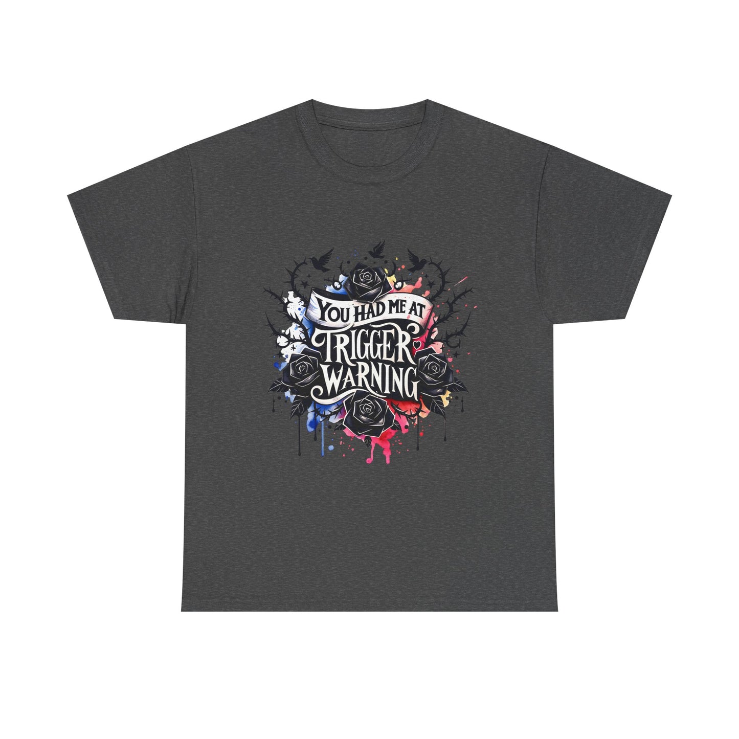 You Had Me At Trigger Warning Unisex Tee