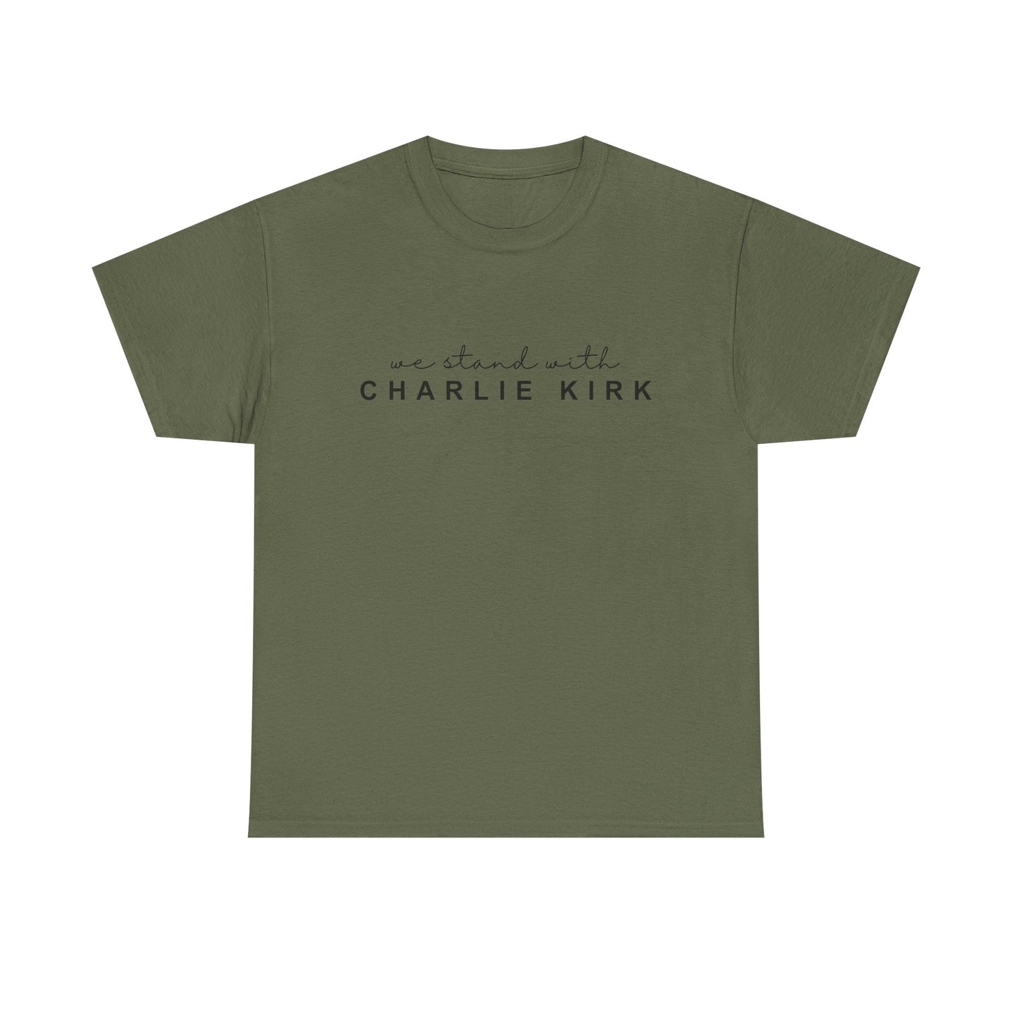 We Stand With Charlie Kirk - Unisex Tee