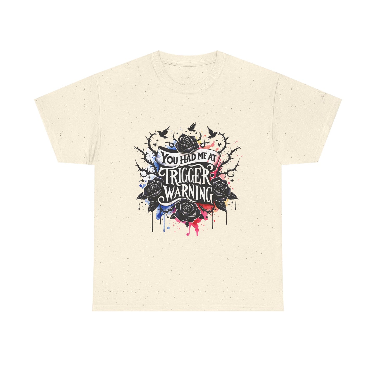 You Had Me At Trigger Warning Unisex Tee