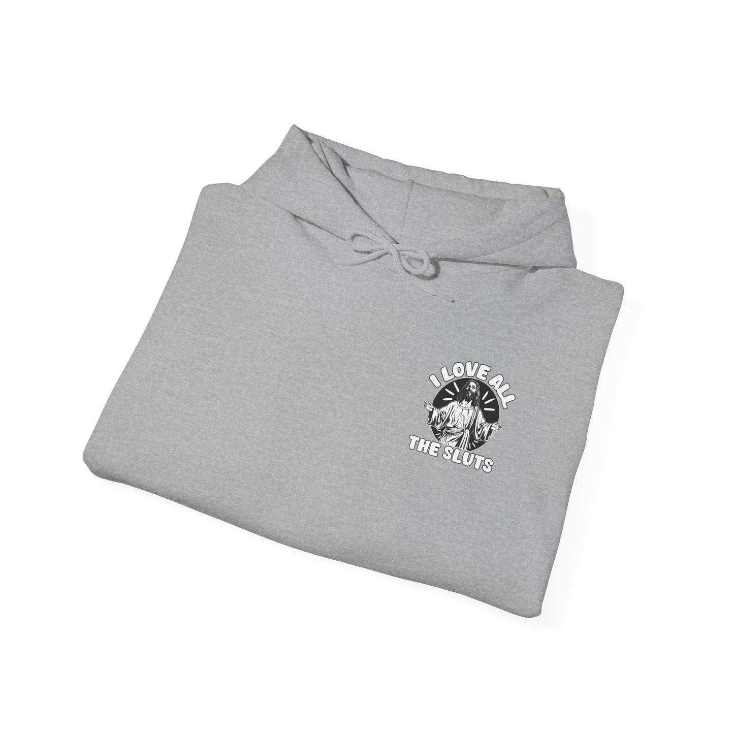 I Love All The Sluts unisex hoodie