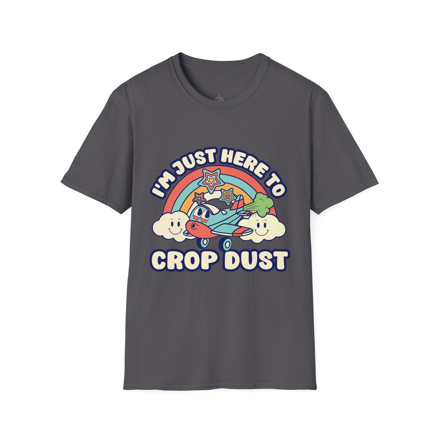 Here To Crop Dust Tee