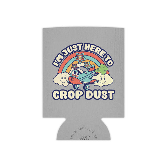 Here To Crop Dust can cooler